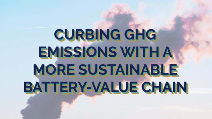 reducing GHG emissions in the battery-value chain